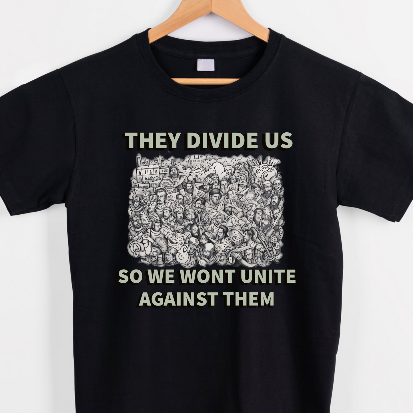 They divide us so we won’t unite against them tees unisex