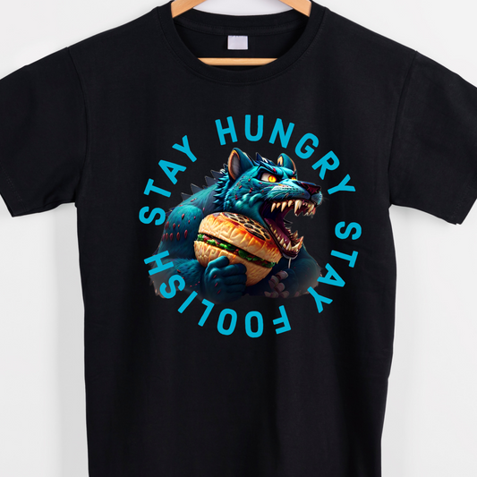 Stay hungry stay foolish hungry beast inspirational graphic tees unisex