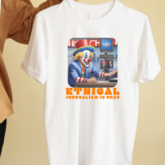 Ethical journalism is dead graphic tees unisex