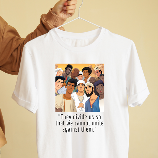 They divide us so we won’t unite against them tees unisex