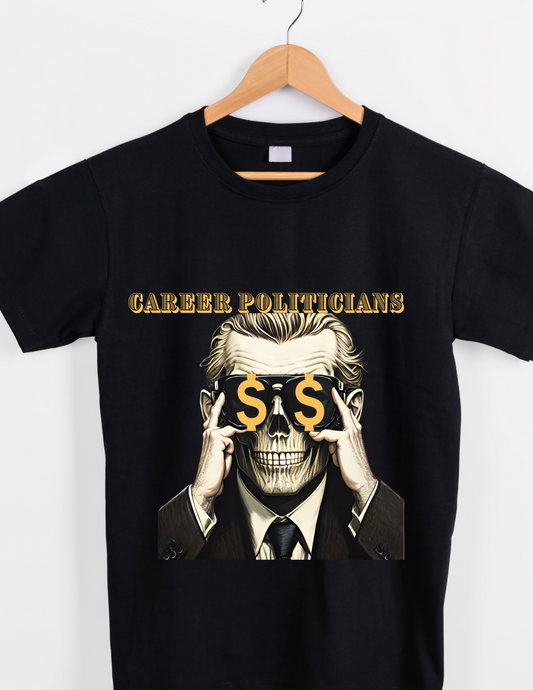 Unisex corrupt greedy career politician with dollar signs graphic tees